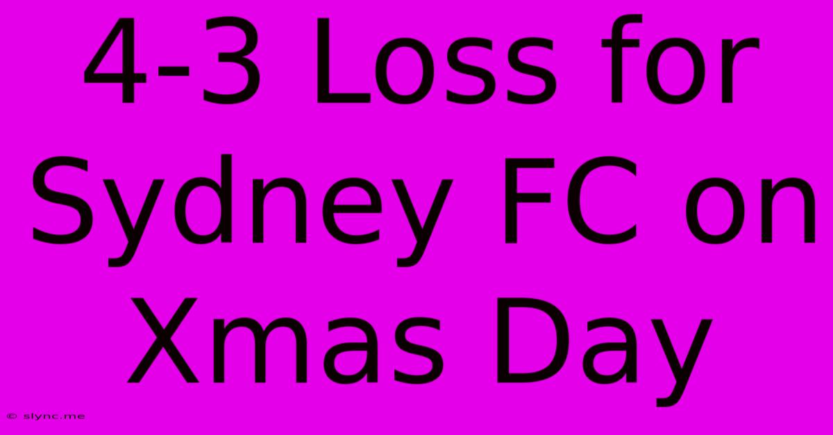 4-3 Loss For Sydney FC On Xmas Day