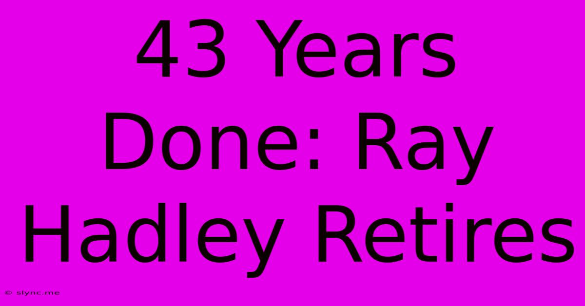 43 Years Done: Ray Hadley Retires