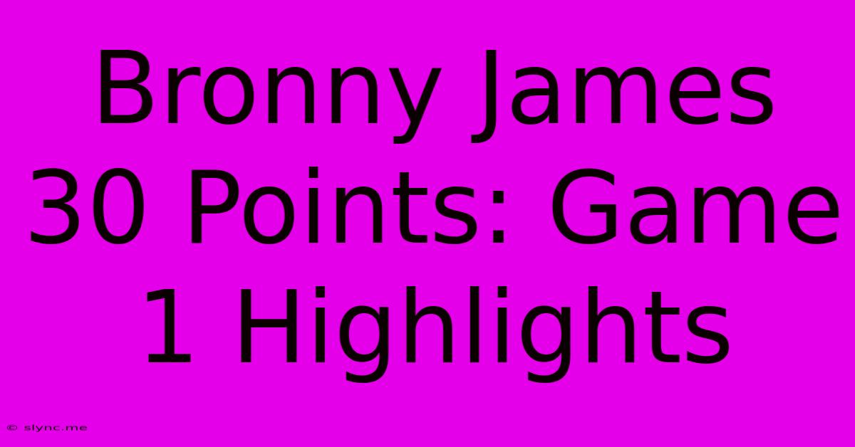 Bronny James 30 Points: Game 1 Highlights