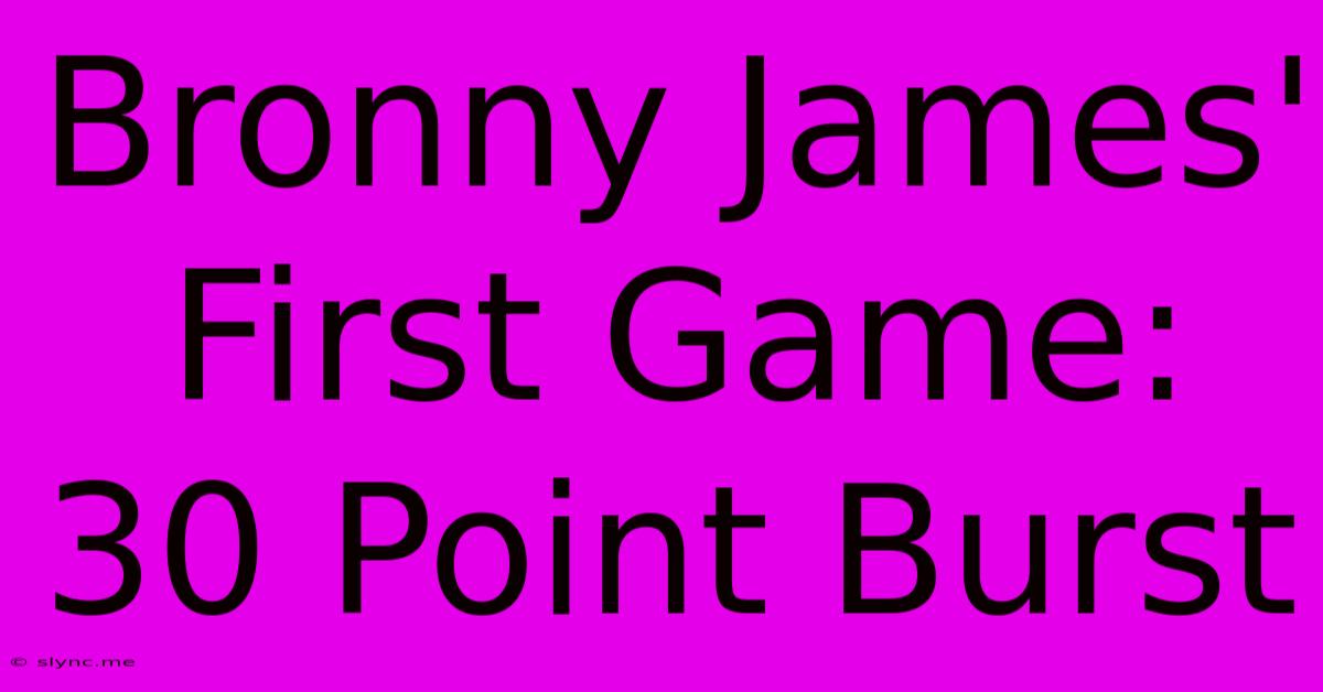 Bronny James' First Game: 30 Point Burst