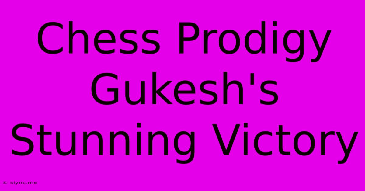 Chess Prodigy Gukesh's Stunning Victory