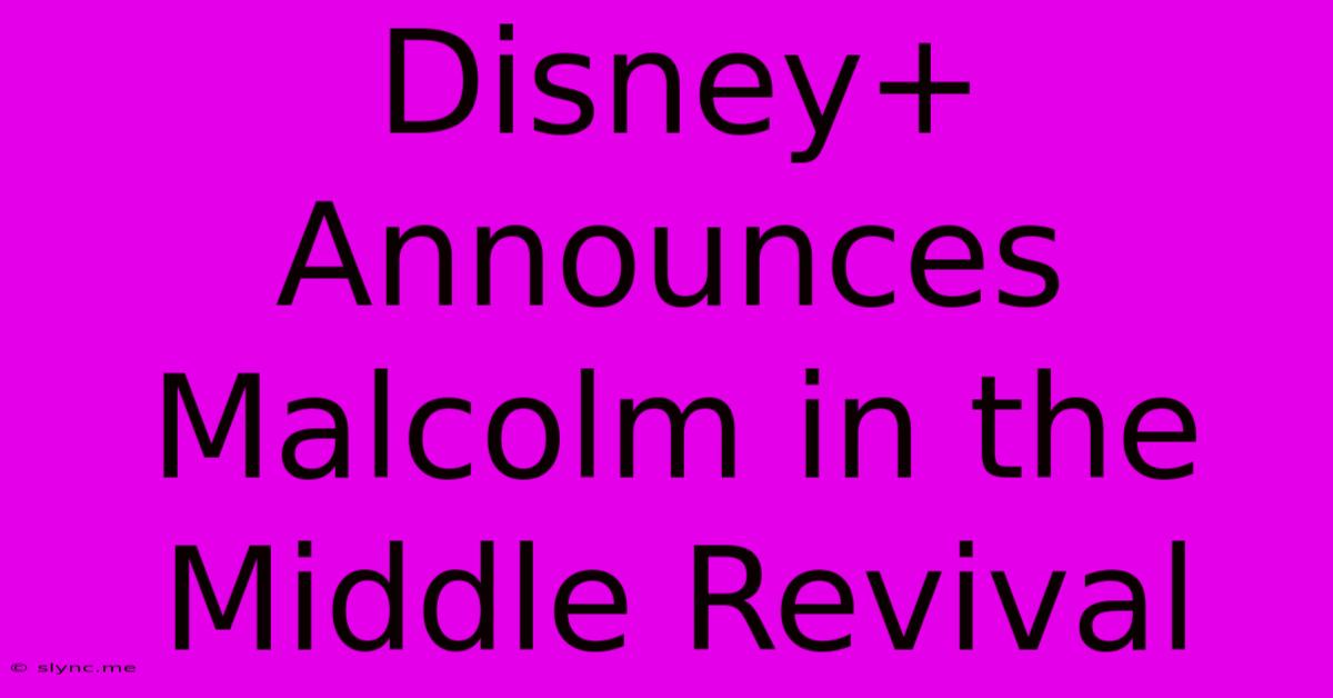 Disney+ Announces Malcolm In The Middle Revival