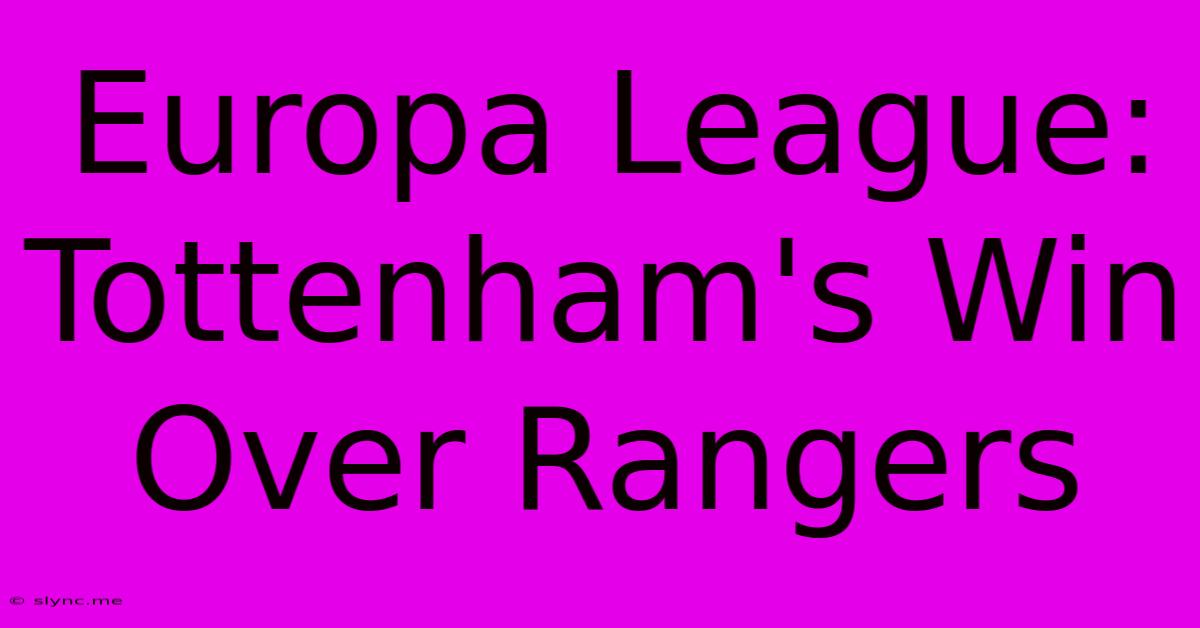 Europa League: Tottenham's Win Over Rangers