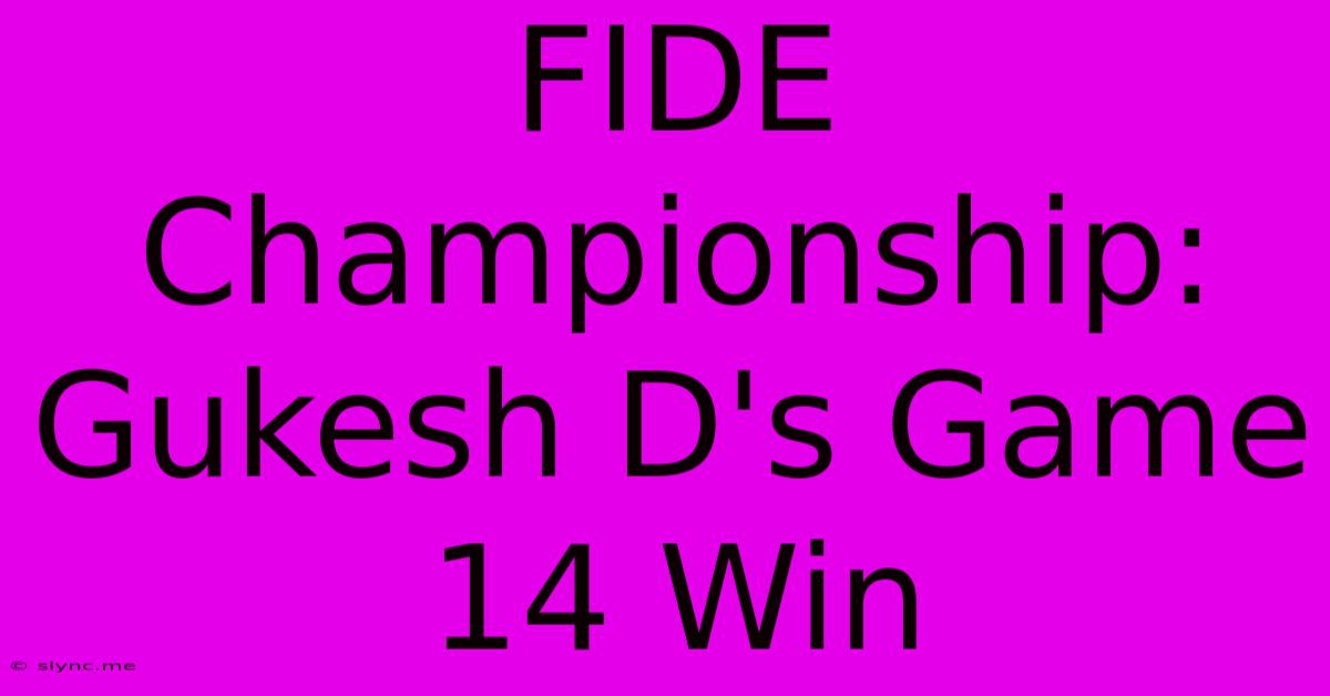 FIDE Championship: Gukesh D's Game 14 Win