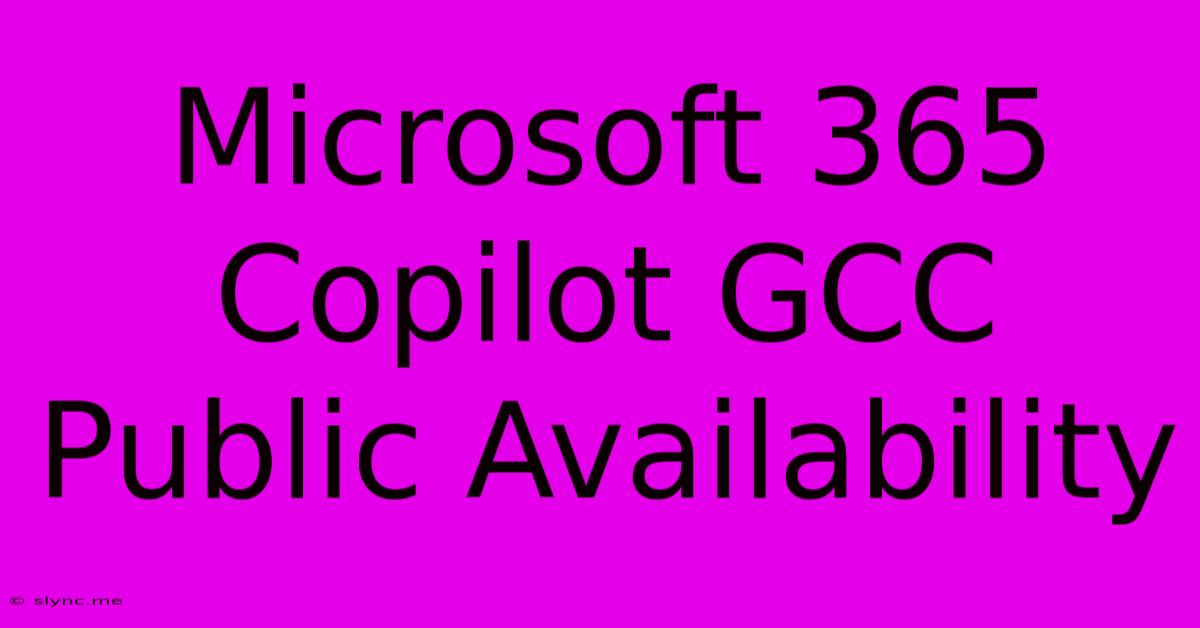 Microsoft 365 Copilot GCC Public Availability