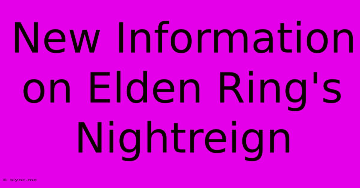 New Information On Elden Ring's Nightreign