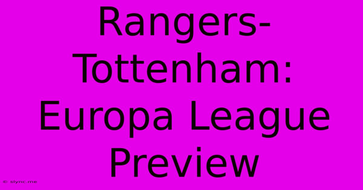 Rangers-Tottenham: Europa League Preview