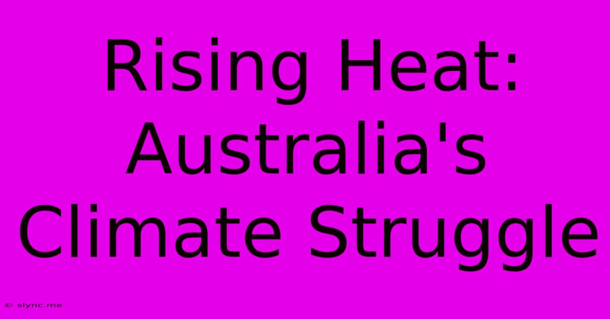 Rising Heat: Australia's Climate Struggle