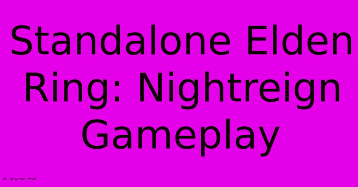 Standalone Elden Ring: Nightreign Gameplay