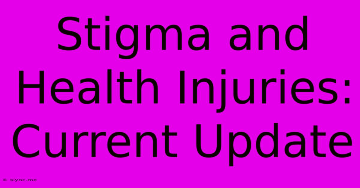 Stigma And Health Injuries: Current Update