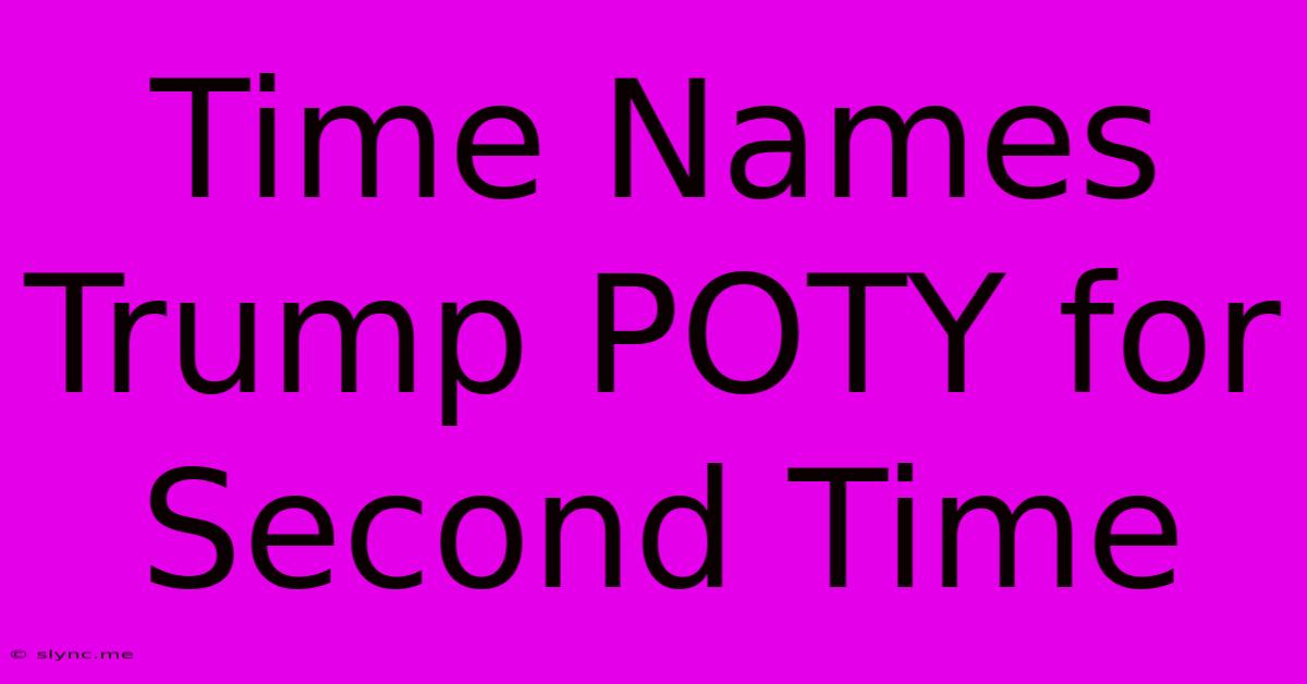 Time Names Trump POTY For Second Time