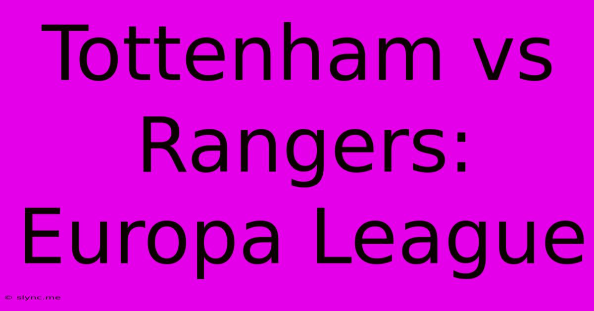 Tottenham Vs Rangers: Europa League