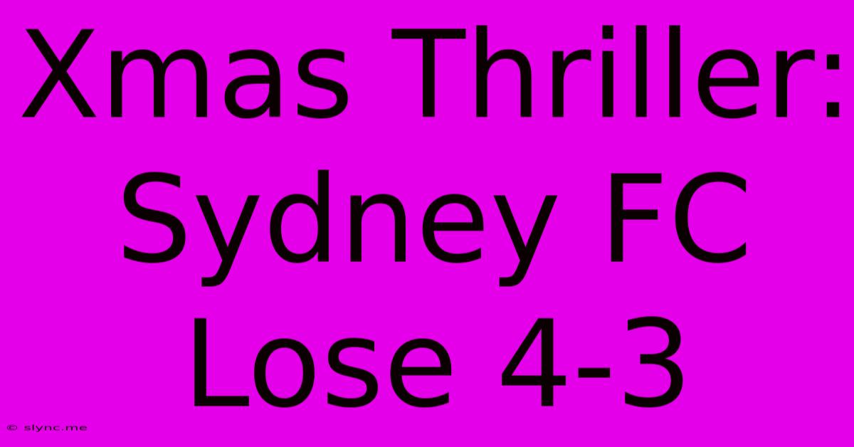 Xmas Thriller: Sydney FC Lose 4-3